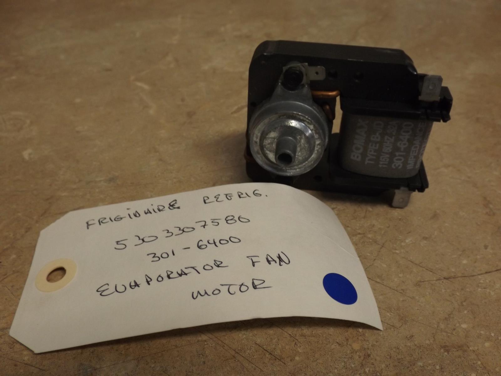 FRIGIDAIRE REFRIGERATOR 5303307580 301-6400 EVAPORATOR FAN MOTOR FRIGIDAIRE REFRIGERATOR 5303307580 301-6400 EVAPORATOR FAN MOTOR